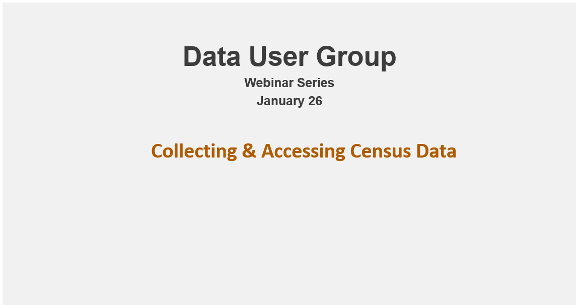 Data User Group: Accessing Census Data