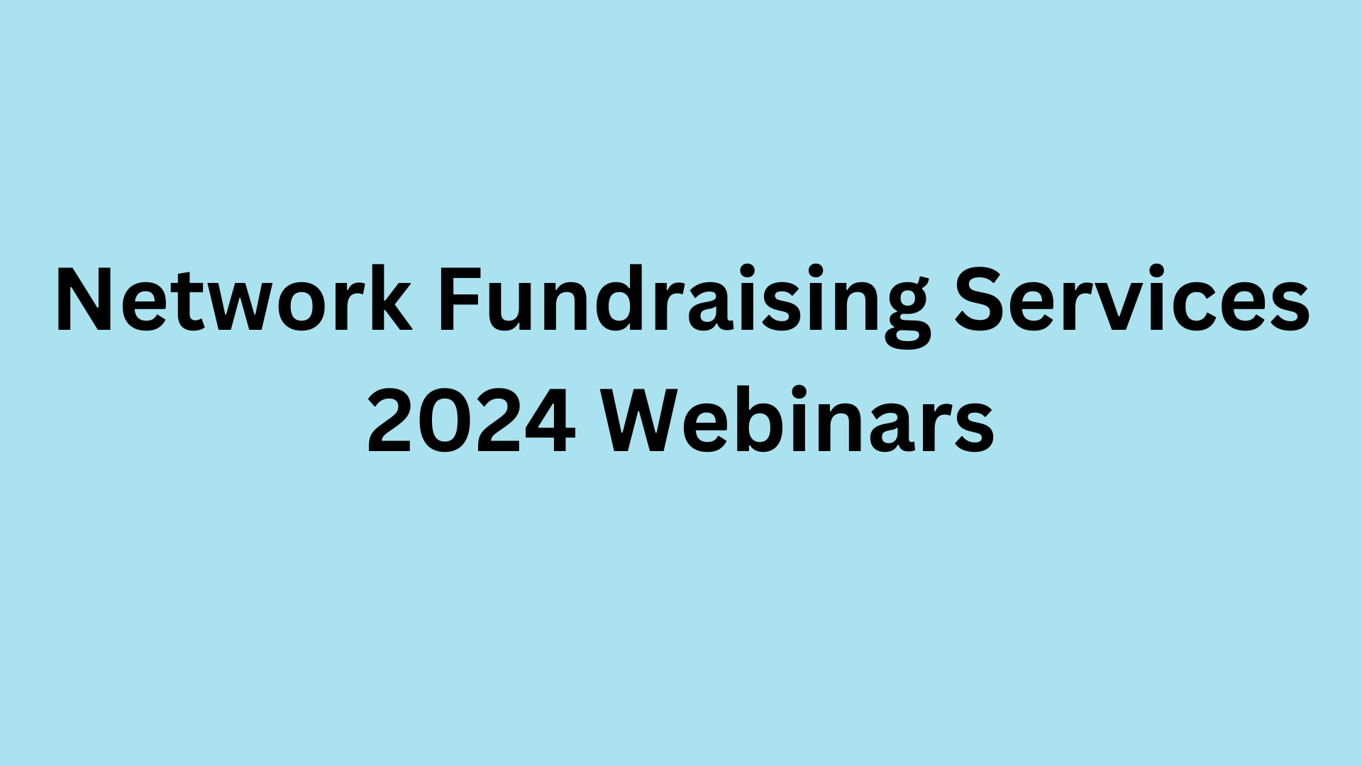 Network Fundraising Services 2024 Webinars