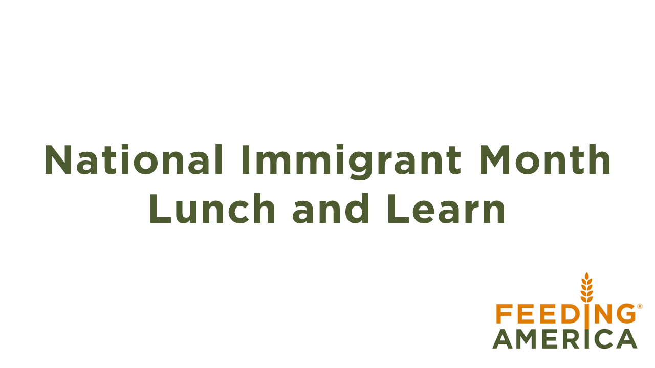 June 2024: National Immigrant Month Lunch and Learn